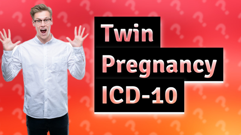 Twin Pregnancy ICD-10
