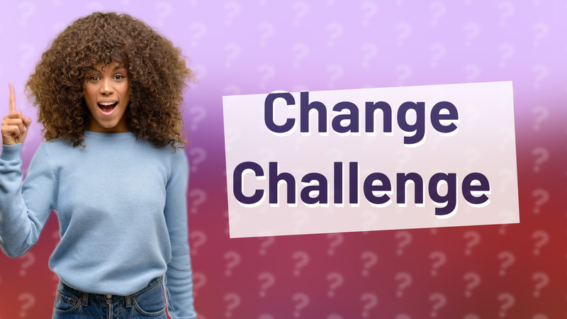 Change Challenge
