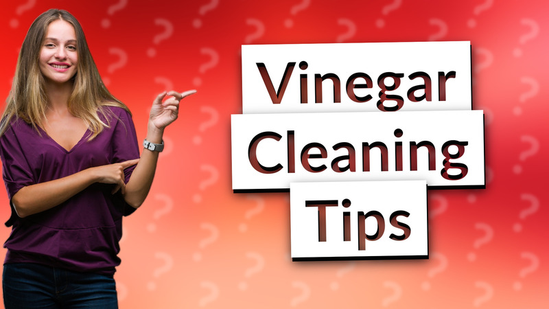 Vinegar Cleaning Tips