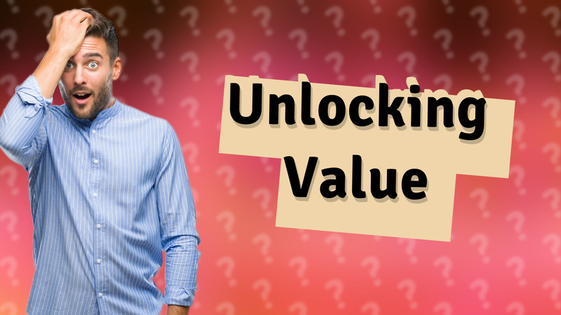 Unlocking Value