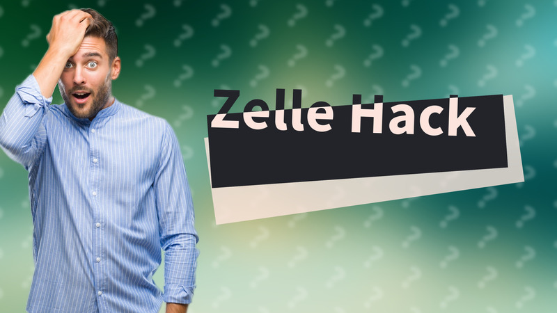 Zelle Hack