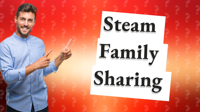 Steam Family Sharing