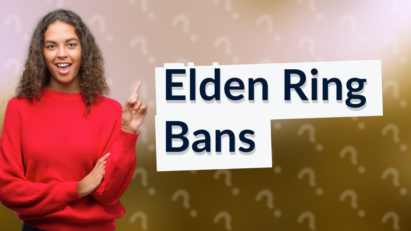 Elden Ring Bans