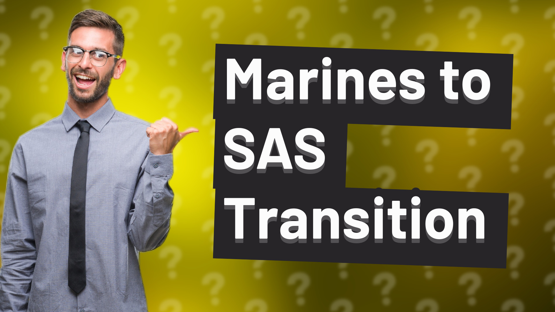 Marines to SAS Transition