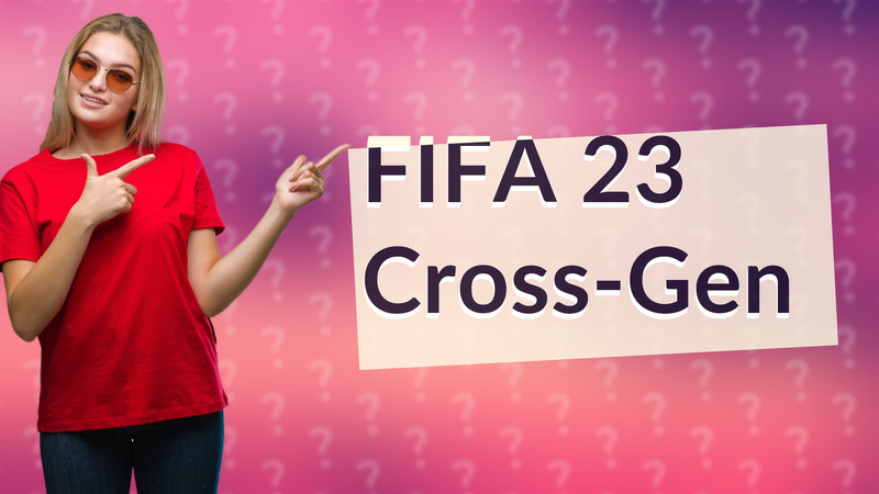 FIFA 23 Cross-Gen