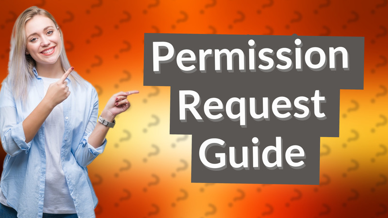 Permission Request Guide