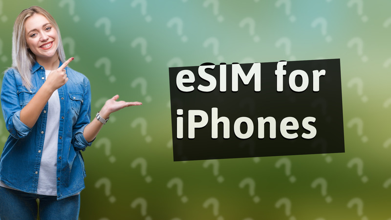 eSIM for iPhones