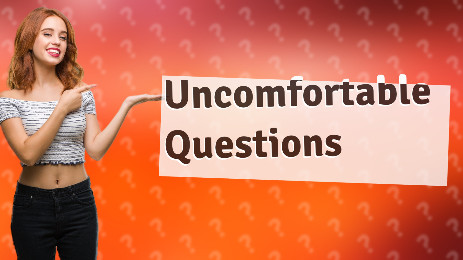 Uncomfortable Questions