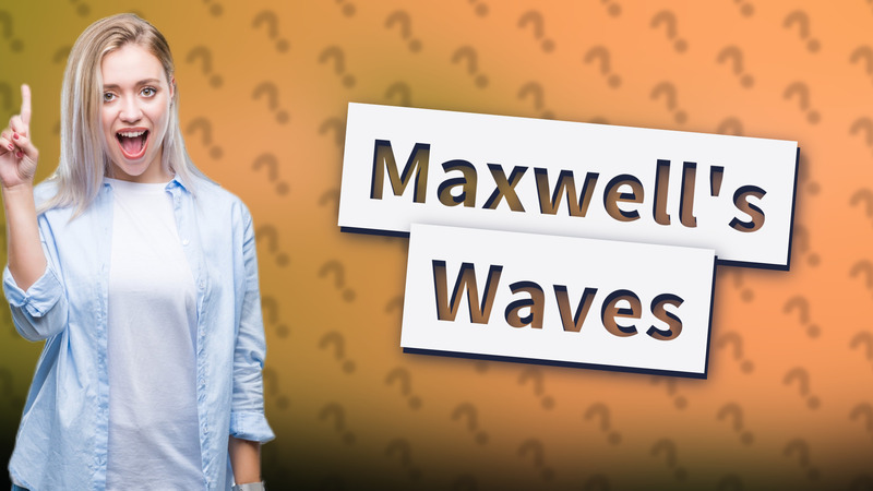 Maxwell's Waves