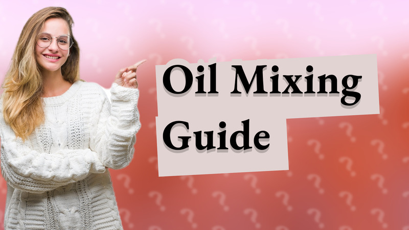 Oil Mixing Guide
