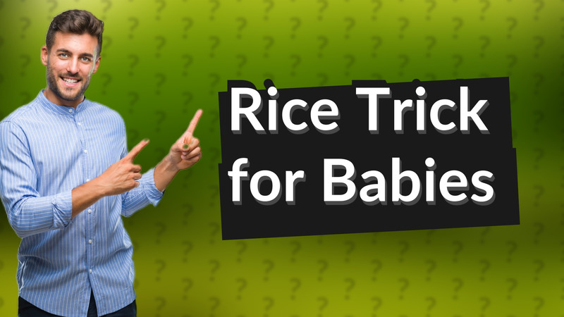 Rice Trick for Babies