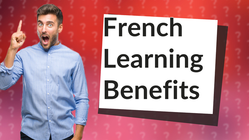 French Learning Benefits