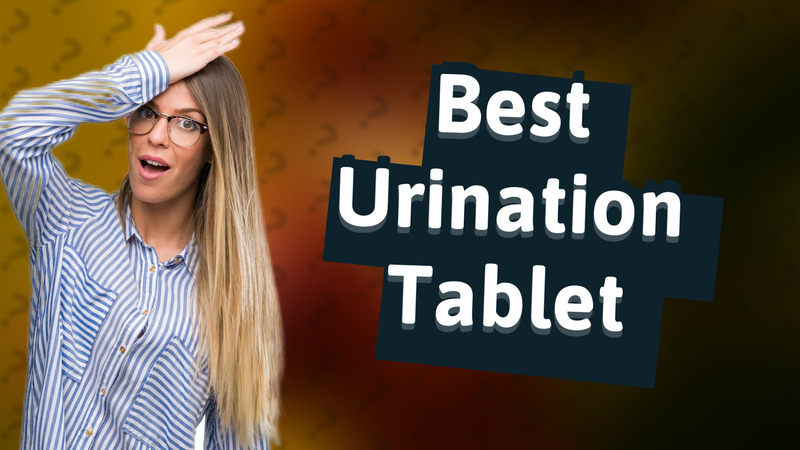 Best Urination Tablet