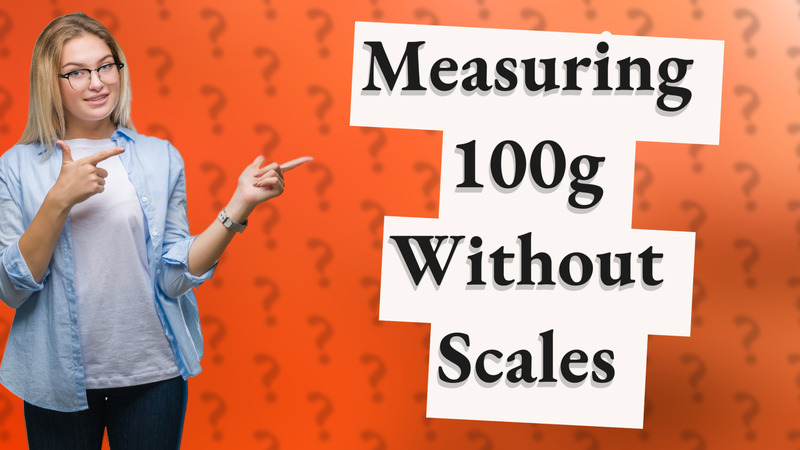 Measuring 100g Without Scales