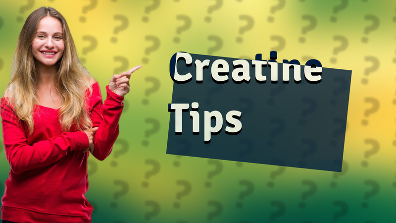 Creatine Tips