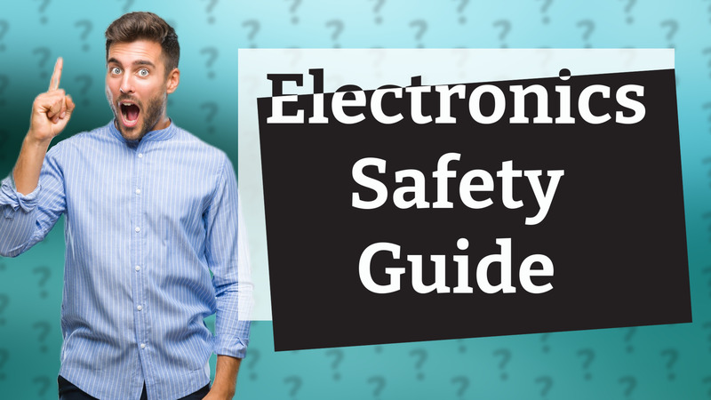 Electronics Safety Guide