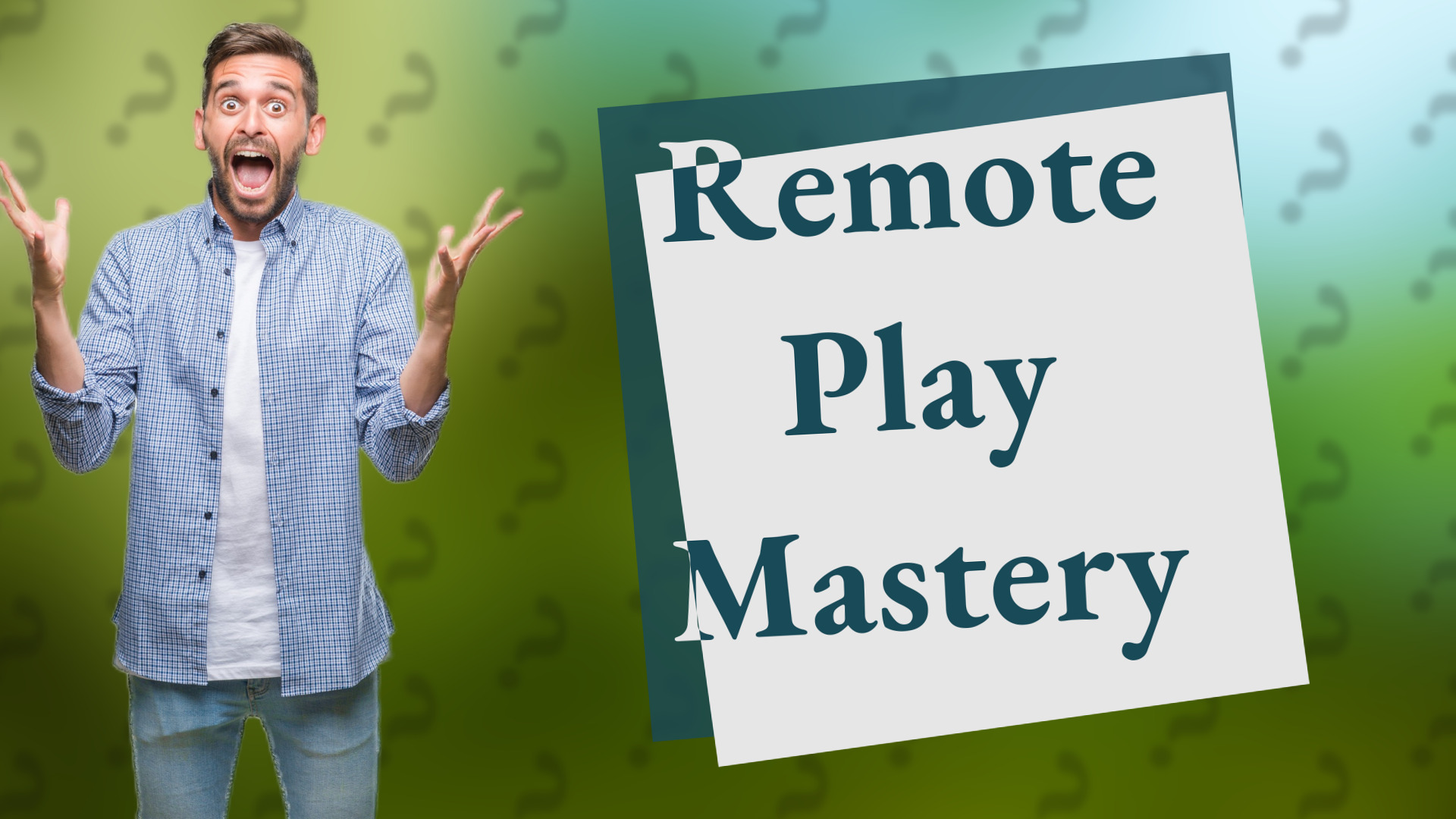 Remote Play Mastery