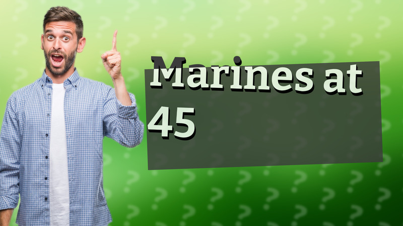 Marines at 45