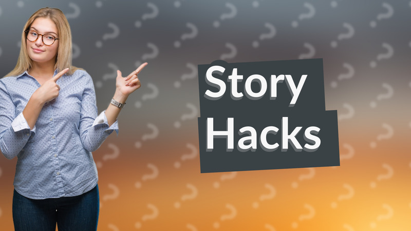 Story Hacks