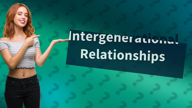 Intergenerational Relationships