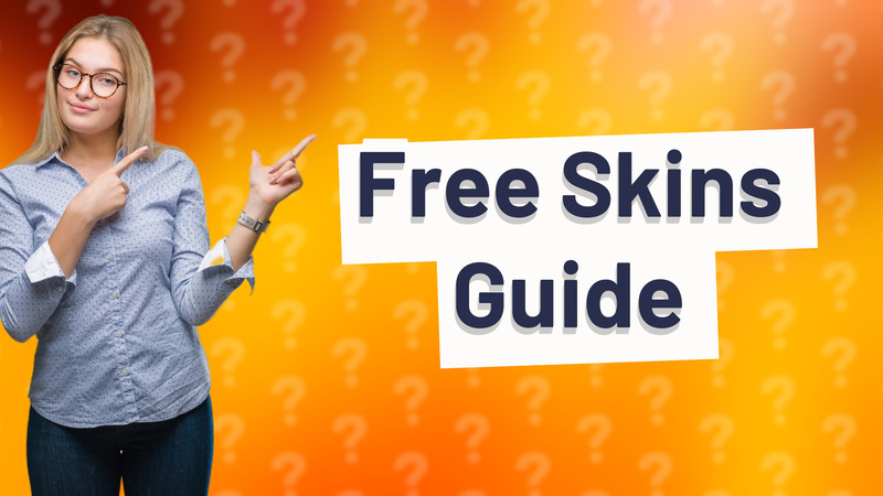 Free Skins Guide