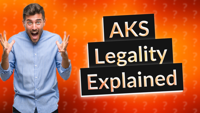 AKS Legality Explained