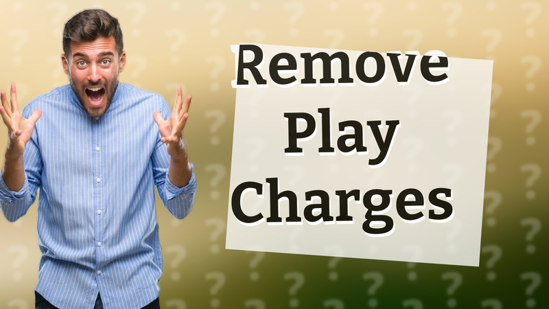 Remove Play Charges