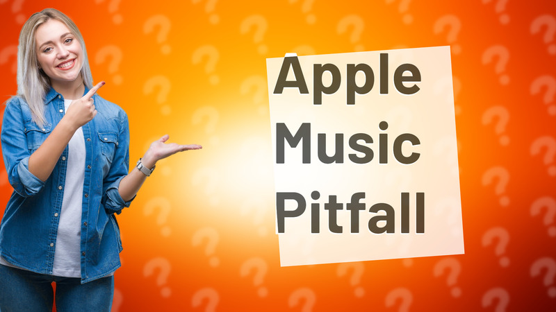 Apple Music Pitfall