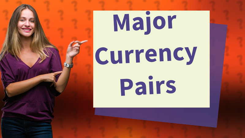 Major Currency Pairs