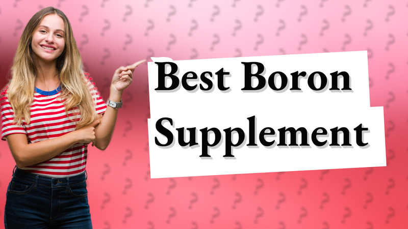Best Boron Supplement