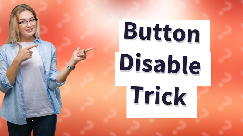 Button Disable Trick