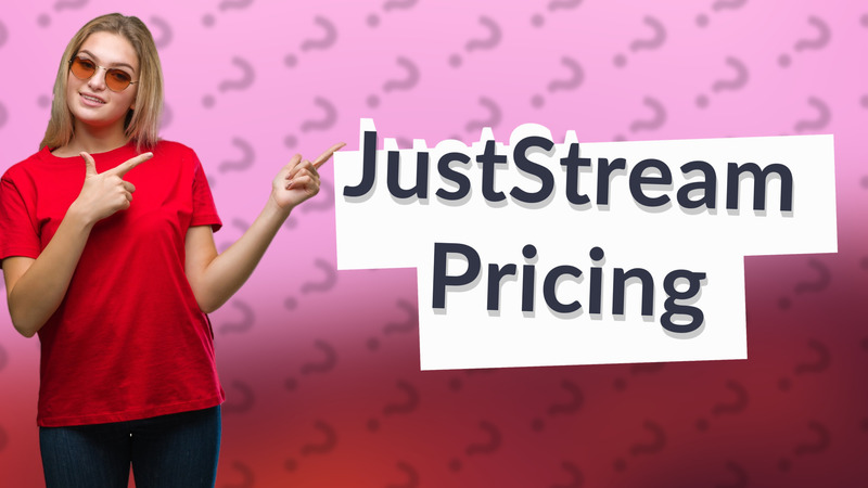 JustStream Pricing
