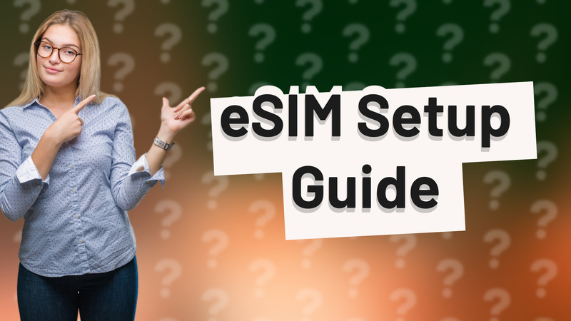 eSIM Setup Guide