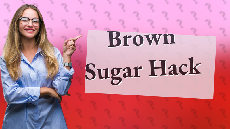 Brown Sugar Hack