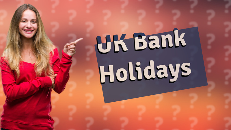 UK Bank Holidays