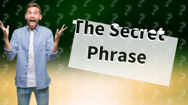 The Secret Phrase