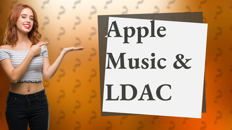 Apple Music & LDAC