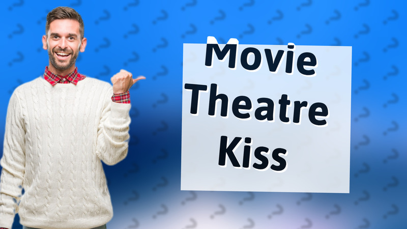 Movie Theatre Kiss