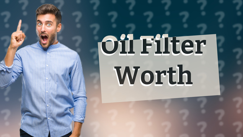 Oil Filter Worth