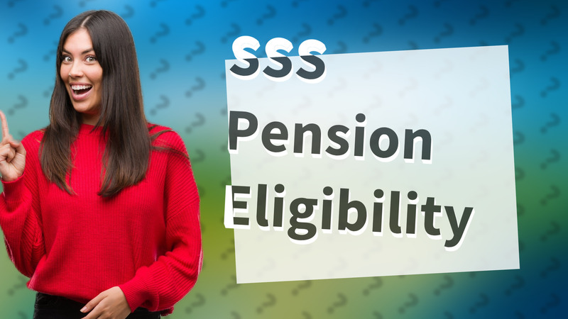 SSS Pension Eligibility