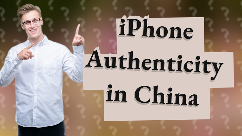 iPhone Authenticity in China