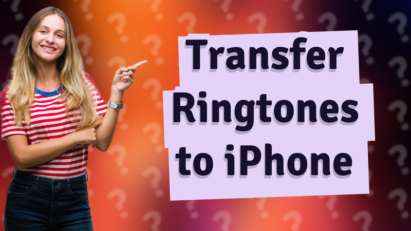 Transfer Ringtones to iPhone