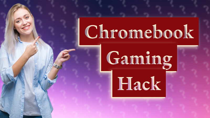 Chromebook Gaming Hack