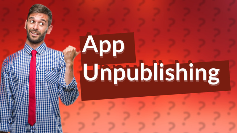 App Unpublishing