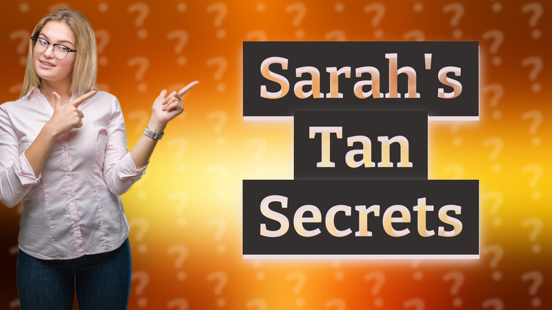 Sarah's Tan Secrets