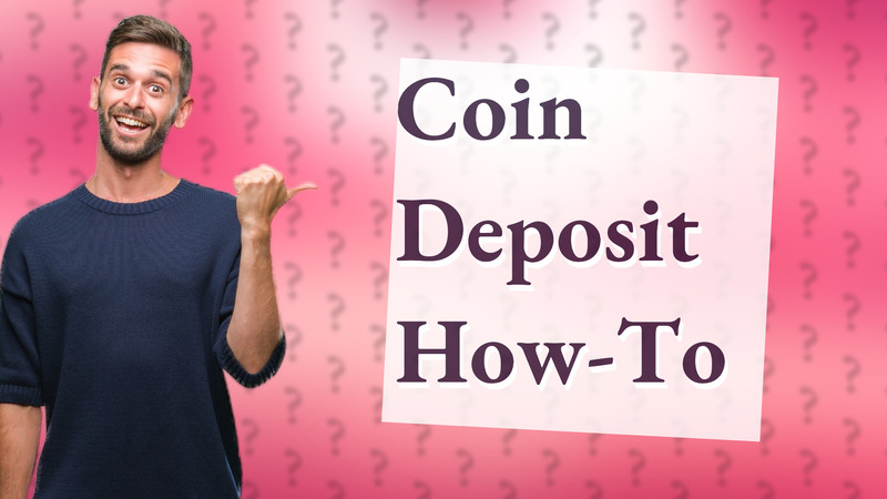 Coin Deposit How-To