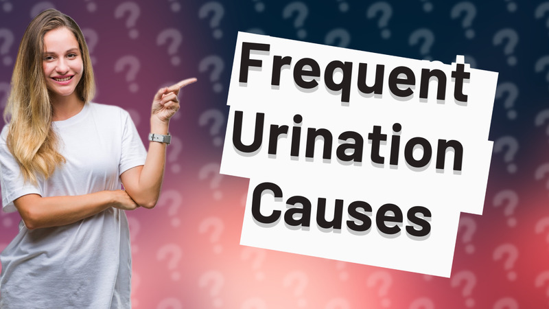 Frequent Urination Causes