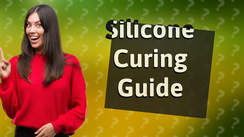 Silicone Curing Guide
