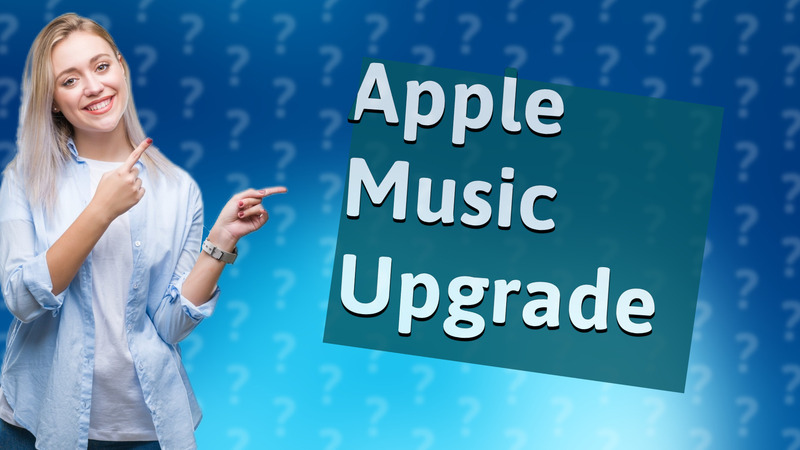 Apple Music Upgrade