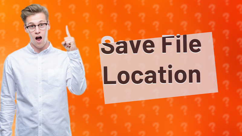 Save File Location